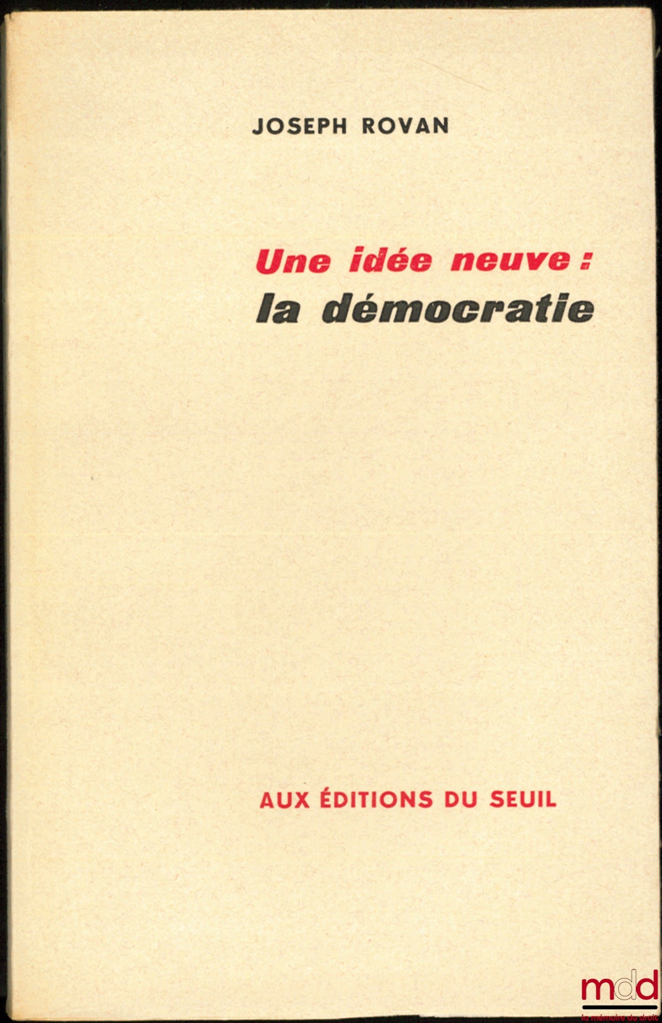 ROVAN (Joseph) – A NEW IDEA: DEMOCRACY