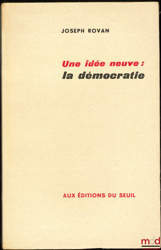 ROVAN (Joseph) – A NEW IDEA: DEMOCRACY