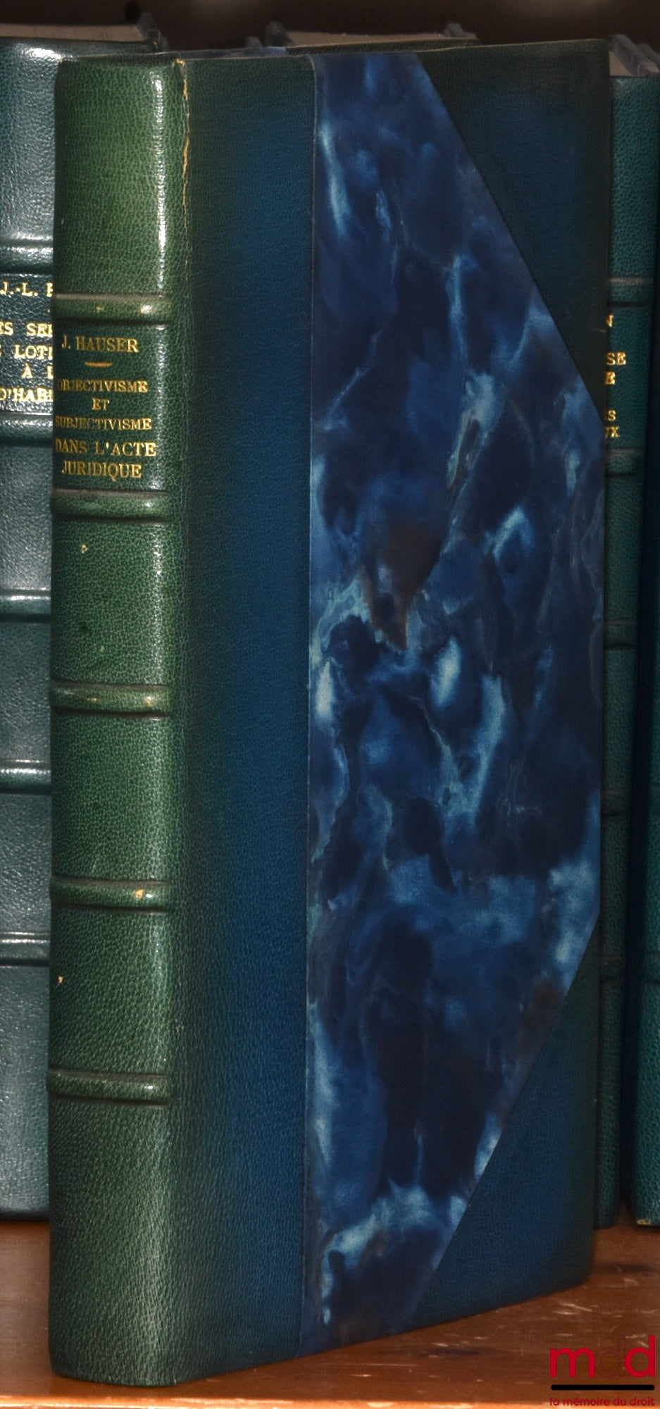 HAUSER (Jean) – OBJECTIVISM AND SUBJECTIVISM IN LEGAL ACT, Preface by Pierre Raynaud, Private Law Library, vol. CXVII