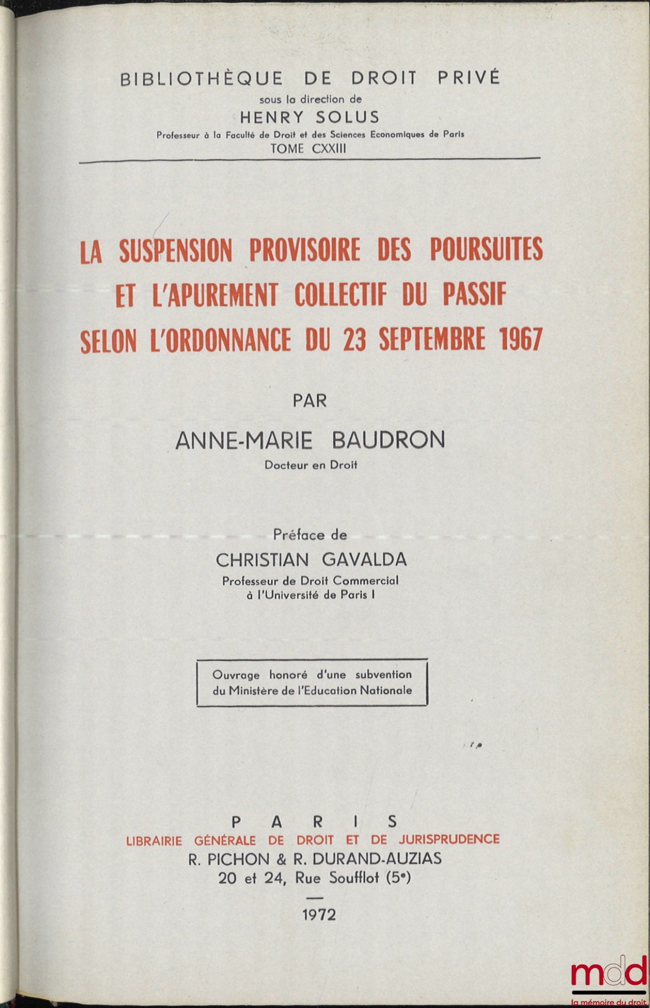 BAUDRON (Anne-Marie) – THE PROVISIONAL SUSPENSION OF PROCEEDINGS AND THE COLLECTIVE SETTLEMENT OF LIABILITIES ACCORDING TO THE ORDINANCE OF SEPTEMBER 23, 1967, Preface by Christian Gavalda, Bibl. de droit privé, vol. CXXIII