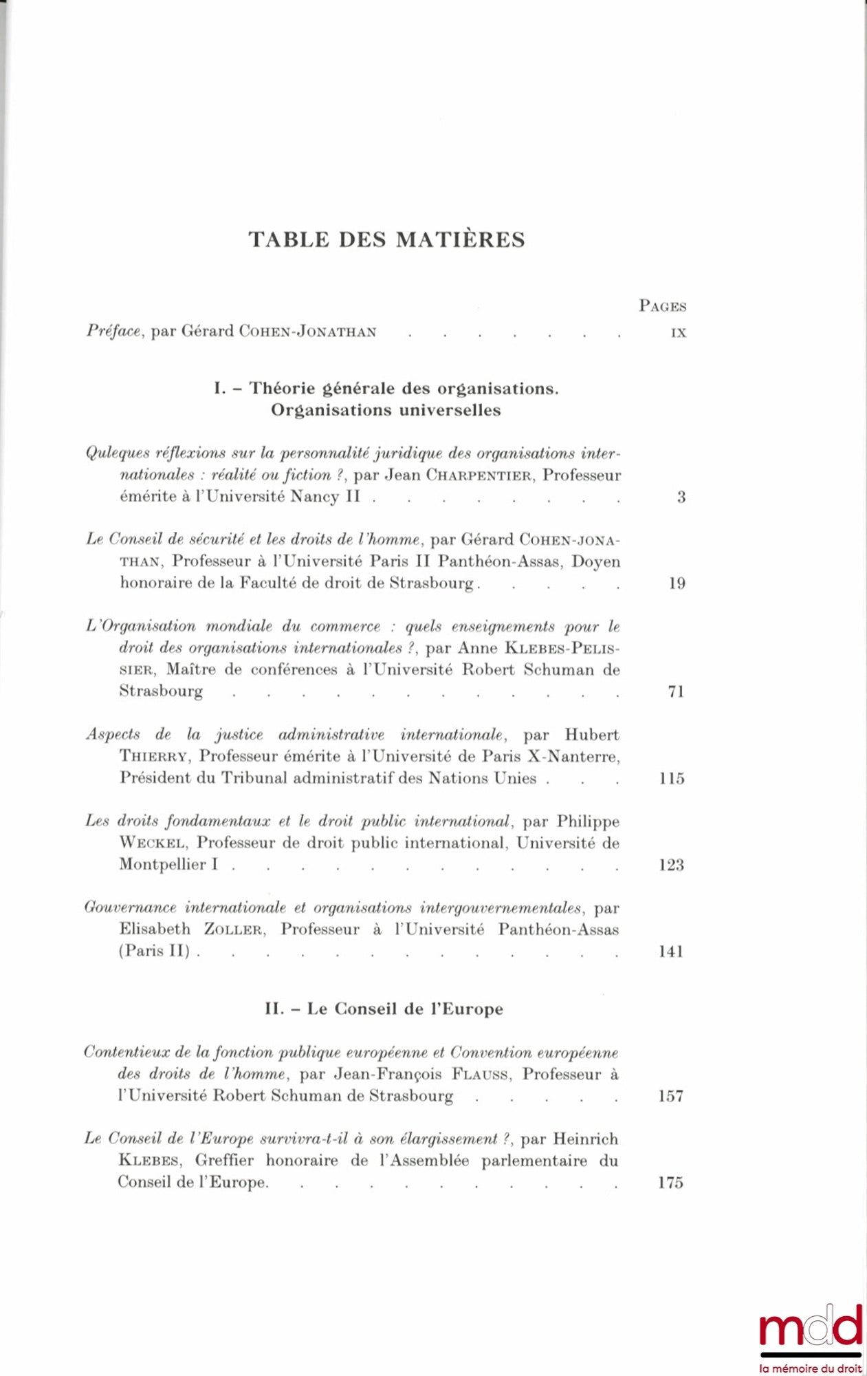 [Jacques Schwob Essays] – THE LAW OF INTERNATIONAL ORGANIZATIONS, Collection of studies in memory of Jacques Schwob, Preface by Gérard Cohen-Jonathan, Robert Schuman University of Strasbourg, Faculty of Law and Political Science, Research Team