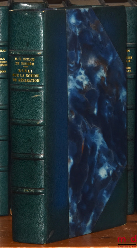 ROUJOU DE BOUBÉE (Marie-Eve) – ESSAY ON THE NOTION OF REPARATION, Preface by Pierre Hébraud, Bibl. de droit privé, t. CXXXV