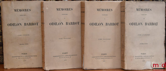 BARROT (Odilon) – POSTHUMOUS MEMORIES OF ODILON BARROT, t. I&amp;t. IV: 2nd ed. ; t. II &amp; t. III: 1st ed. [complete]