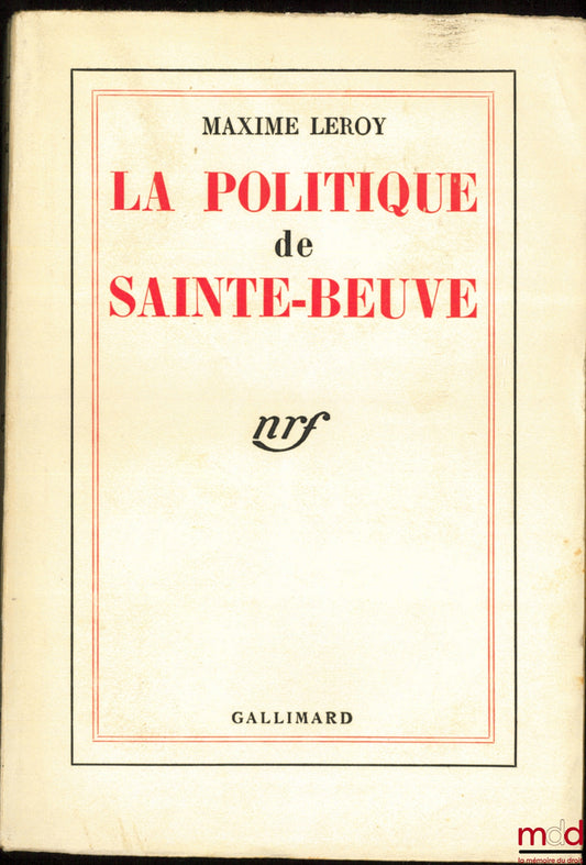 LEROY (Maxime) – LA POLITIQUE DE SAINTE-BEUVE