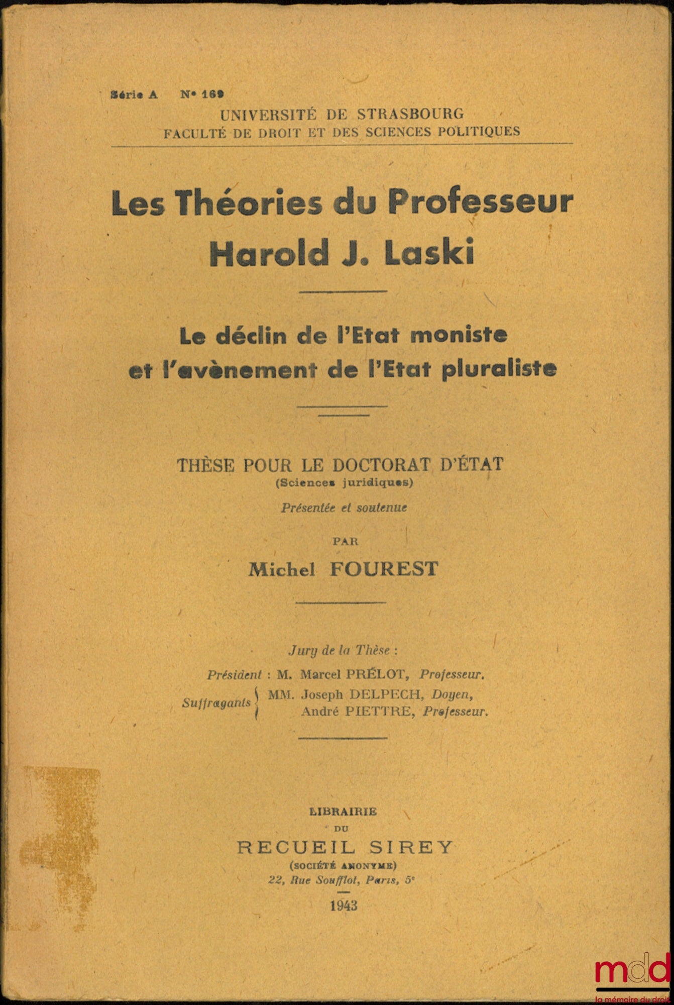 FOUREST (Michel) – THE THEORIES OF PROFESSOR HAROLD J. LASKI, The Decline of the Monist State and the Advent of the Pluralist State, University of Strasbourg, Faculty of Law and Political Science