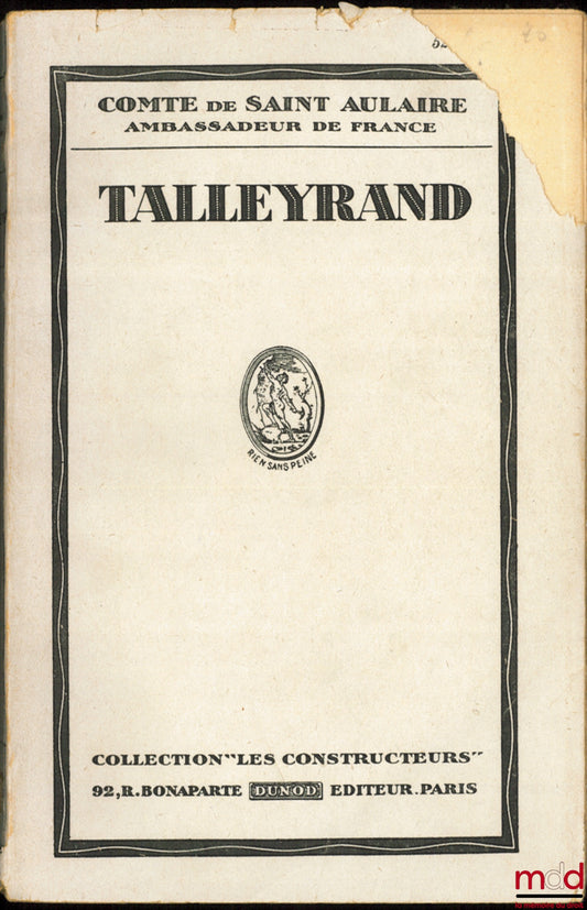 SAINT AULAIRE (Count of) – TALLEYRAND, coll. The Builders