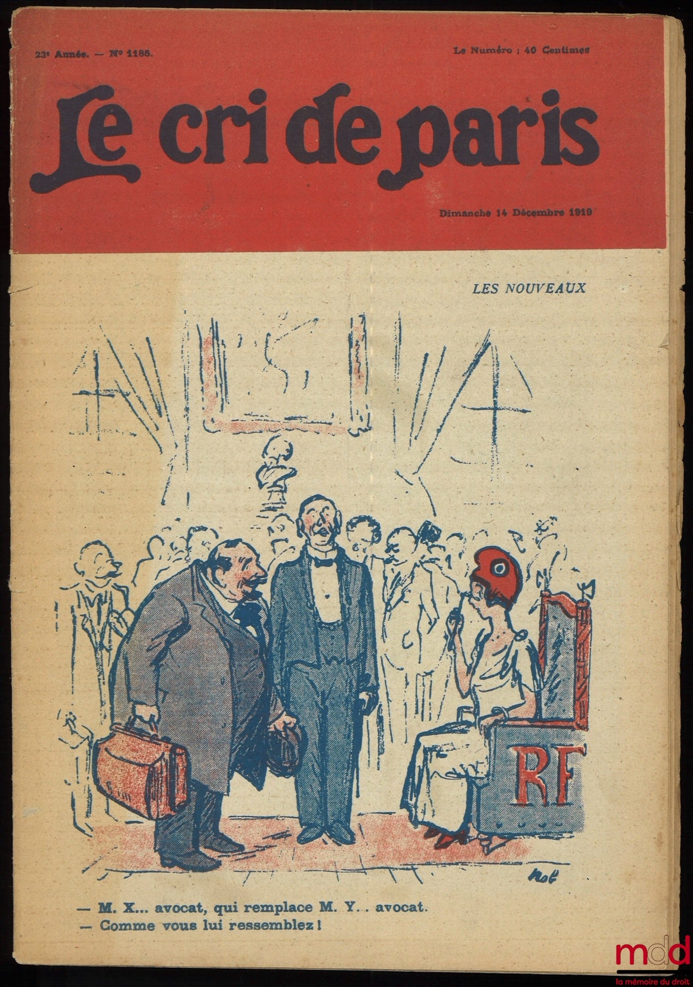 THE CRY OF PARIS, “THE NEWCOMERS; – Mr. X… lawyer, who is replacing Mr. Y… lawyer – How you resemble him!” Sunday, December 14, 1919, 23rd year, no. 1185, edited by Armand Ephraim