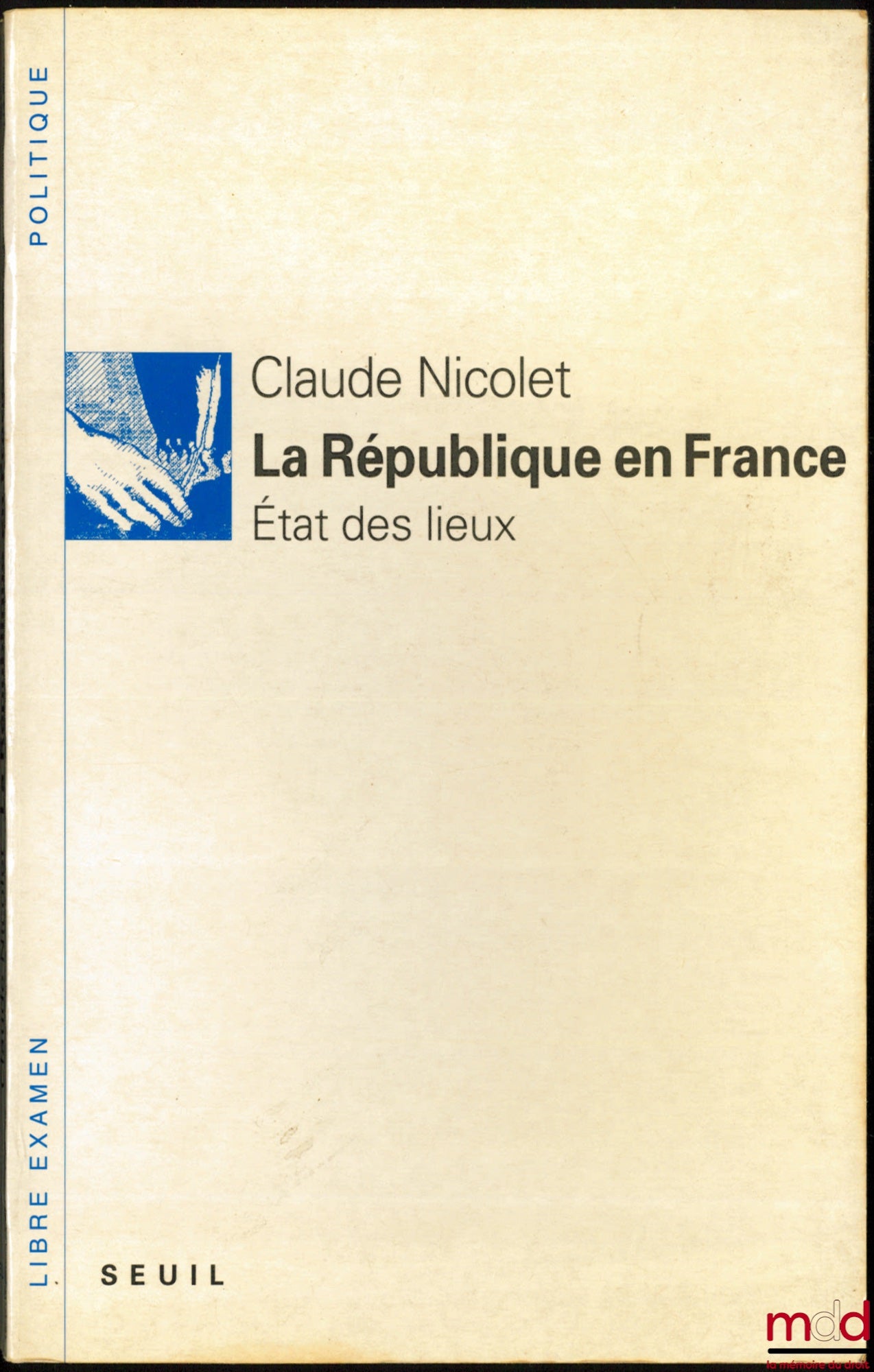 NICOLET (Claude) – LA RÉPUBLIQUE EN FRANCE, État des lieux, coll. Libre Examen