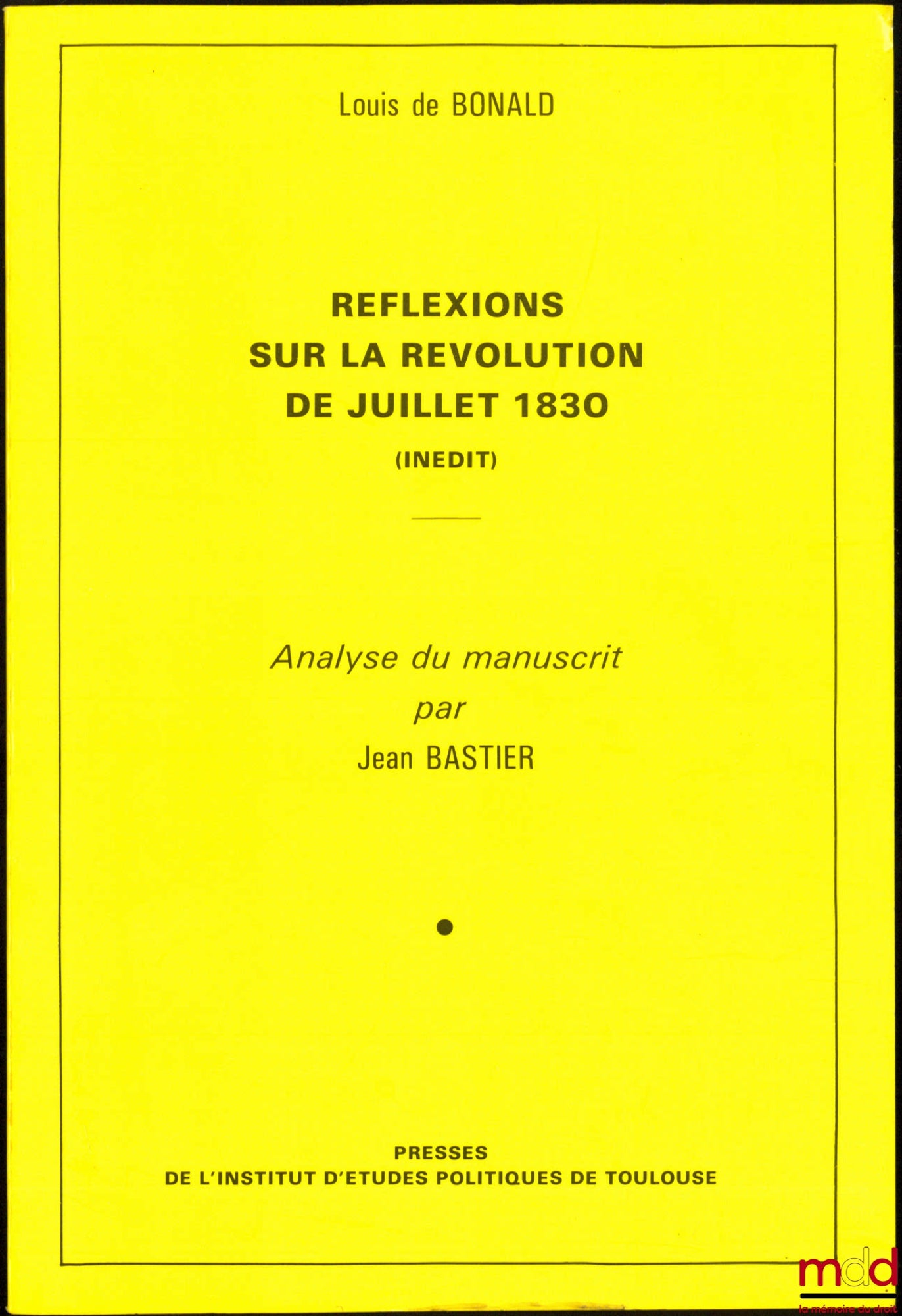 BONALD (Louis de) – REFLECTIONS ON THE JULY REVOLUTION OF 1830 (Unpublished), Analysis of the manuscript by Jean Bastier