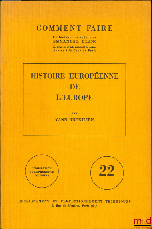 BREKILIEN (Yann) – EUROPEAN HISTORY OF EUROPE, coll. How to do it, Legislation - Jurisprudence - Doctrine, vol. 22