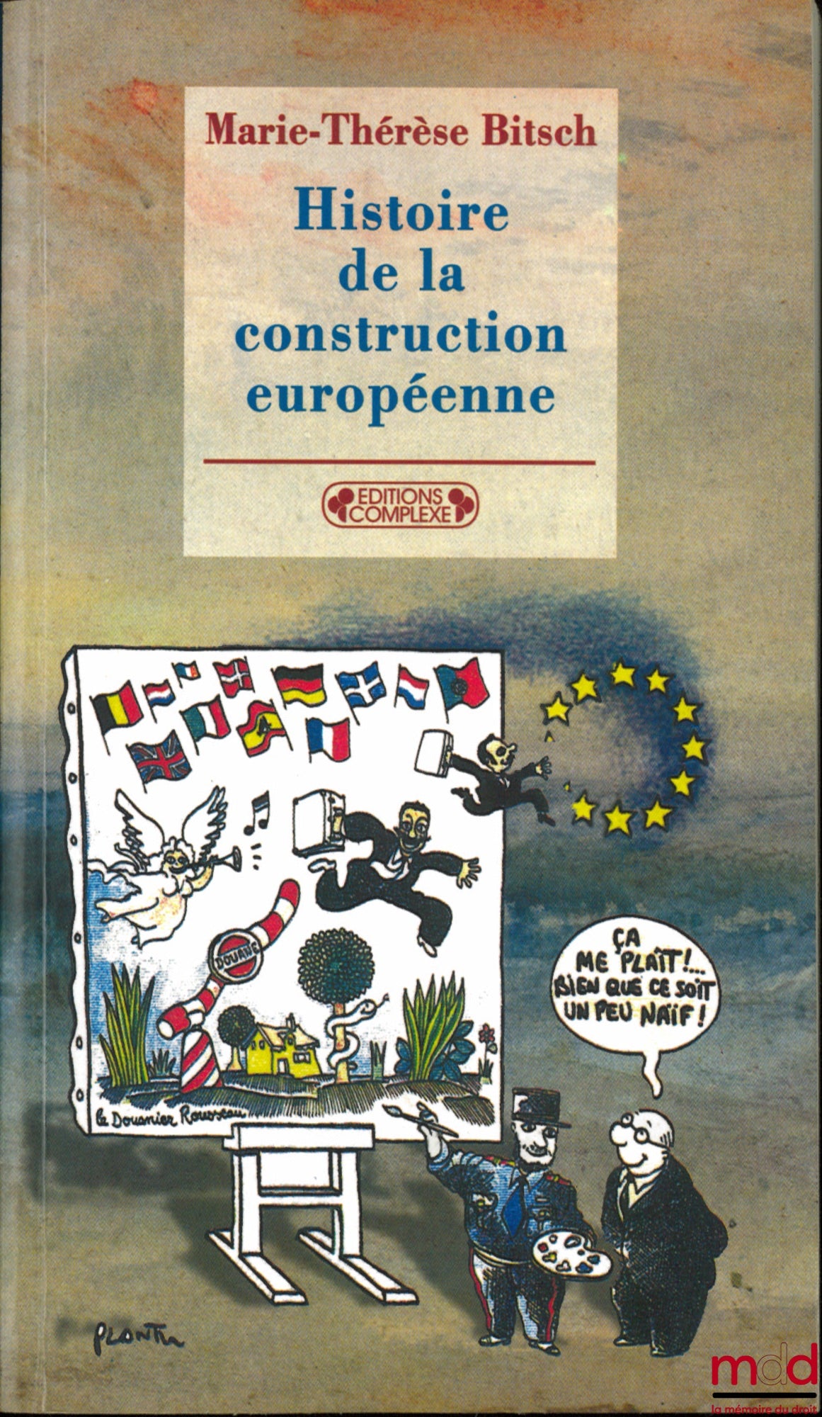 BITSCH (Marie-Thérèse) – HISTORY OF EUROPEAN CONSTRUCTION FROM 1945 TO THE PRESENT DAY, coll. Questions to History