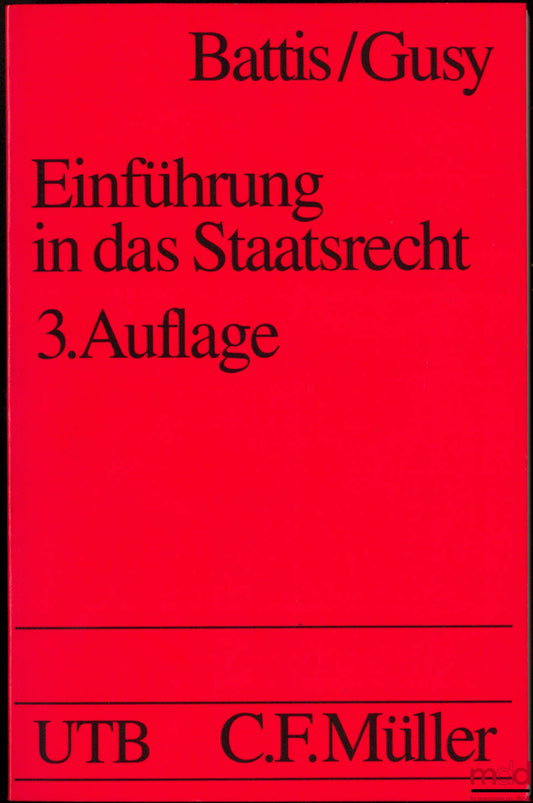 BATTIS (Ulrich) &amp; GUSY (Christoph) – EINFÜHRUNG IN DAS STAATSRECHT, 3 new auflage