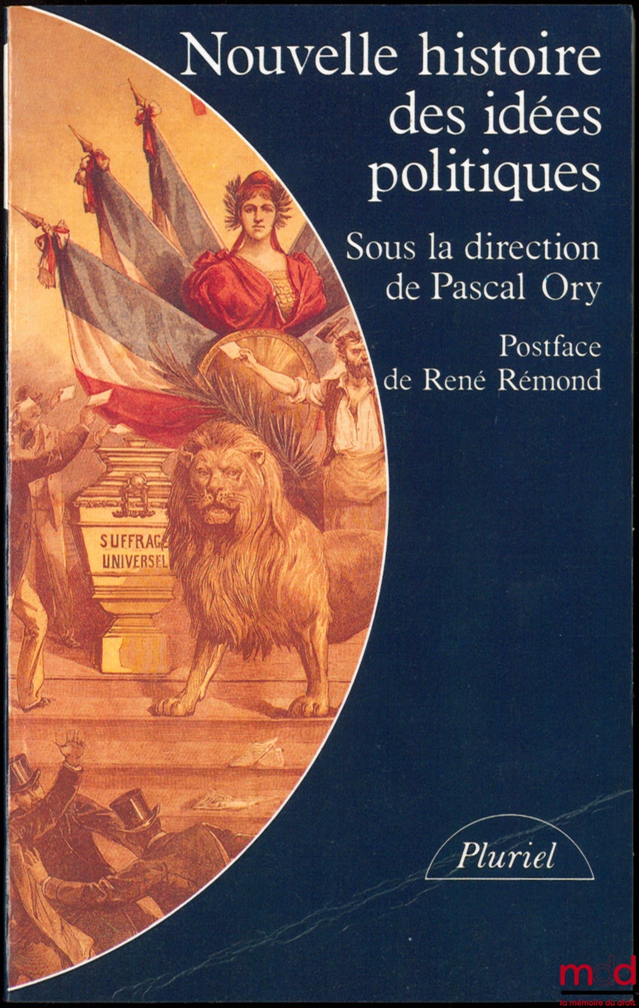 [Collectif] Sous la direction de ORY (Pascal) – NOUVELLE HISTOIRE DES IDÉES POLITIQUES, Postface de René Rémond, Nouvelle édition revue et augmentée, coll. Pluriel