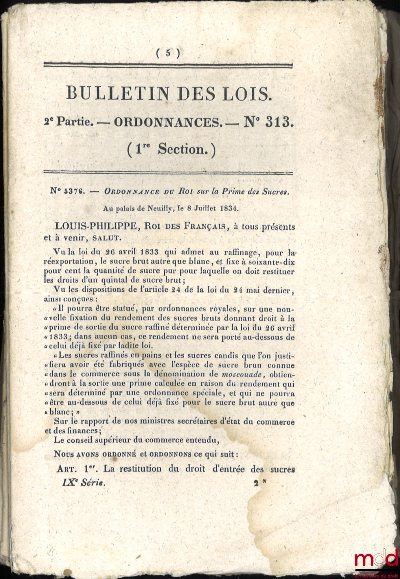 [Convention between France and Sardinia, various] – COLLECTION OF 16 LAW BULLETINS: Law Bulletin No. 313, Royal Ordinance on the Sugar Premium, July 8, 1834, [16 p.]; Law Bulletin No. 388, Royal Ordinance relating to Customs, 10