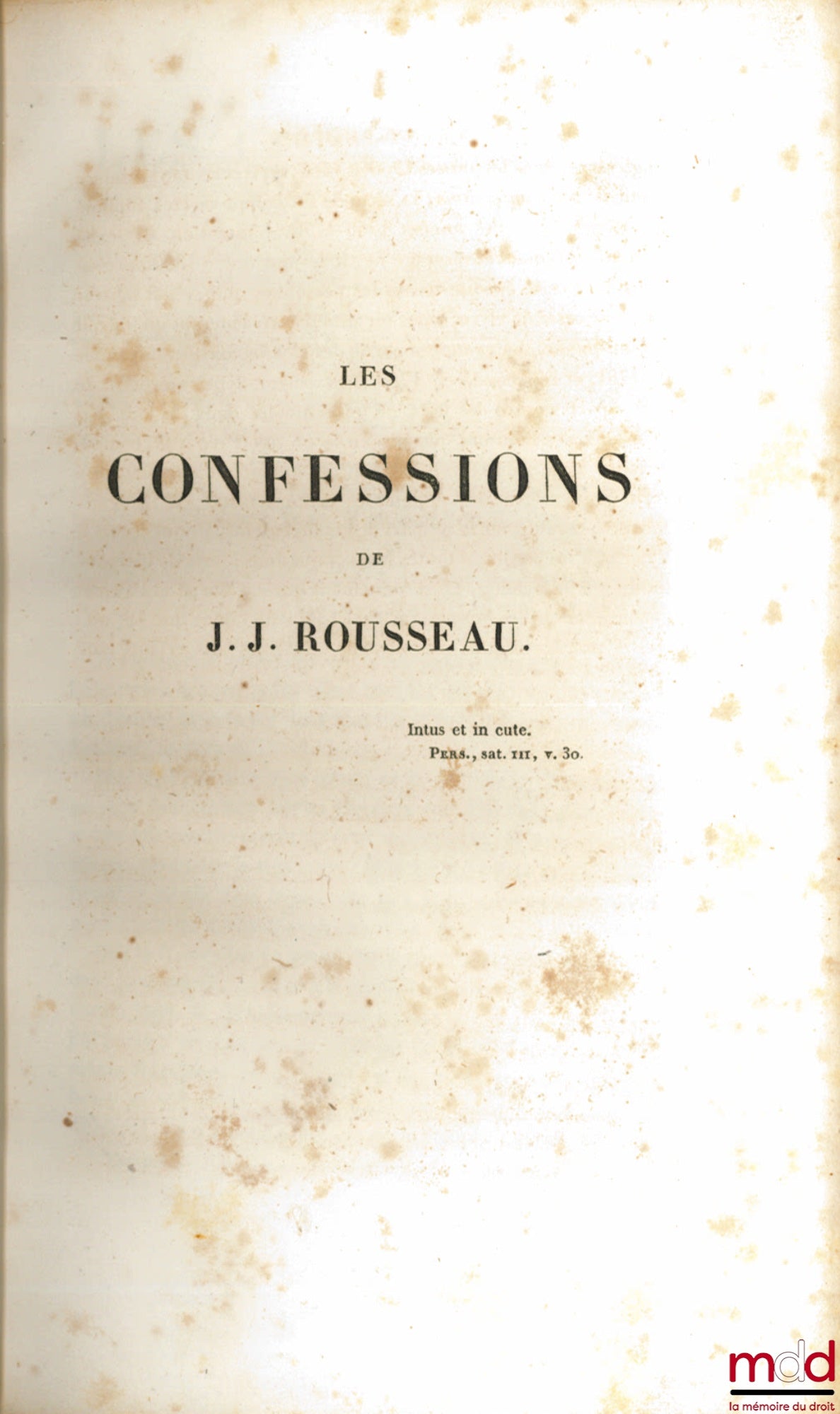 ROUSSEAU (Jean-Jacques) – LES CONFESSIONS, Oeuvres de J. J. Rousseau, Nouvelle édition avec les notes historiques et critiques de tous les commentateurs