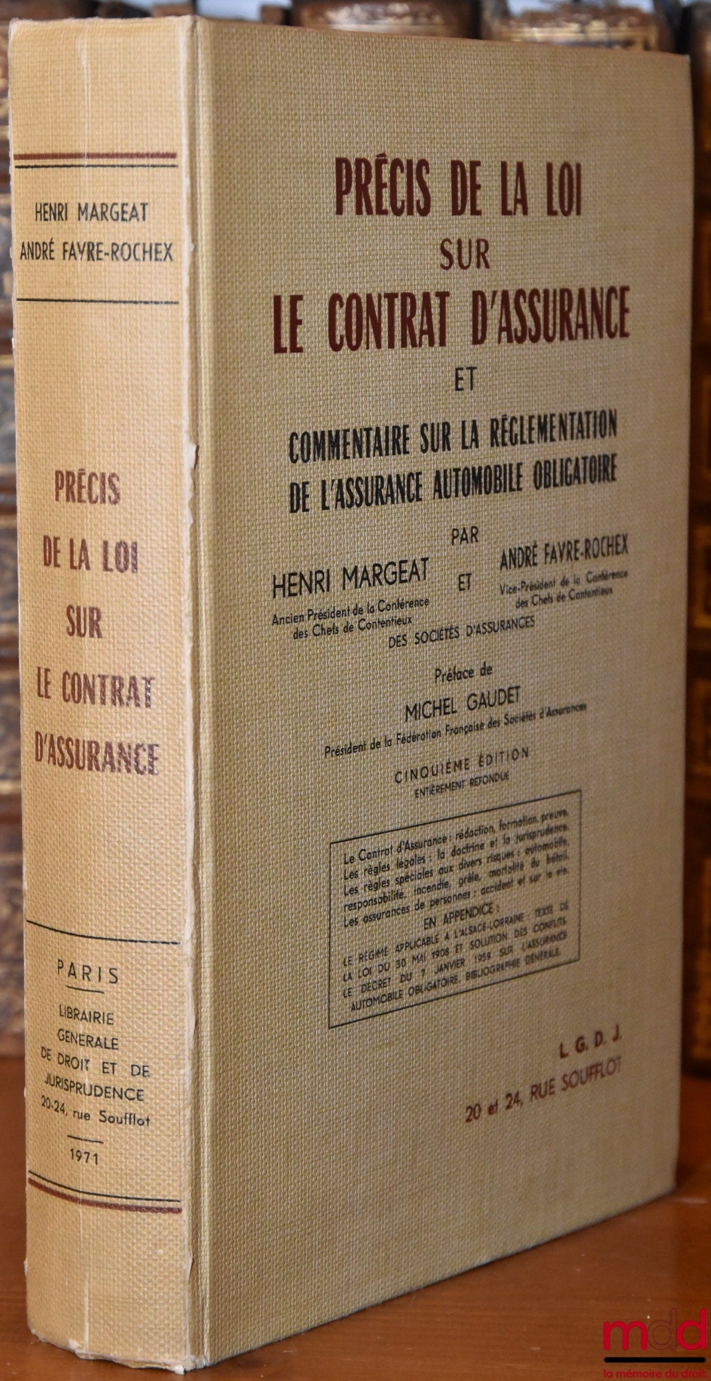 MARGEAT (Henri) et FAVRE-ROCHEX (André) – PRÉCIS DE LA LOI SUR LE CONTRAT D’ASSURANCE ET COMMENTAIRE SUR LA RÉGLEMENTATION DE L’ASSURANCE AUTOMOBILE OBLIGATOIRE, Préface de Michel Gaudet 5e éd. entièrement refondue