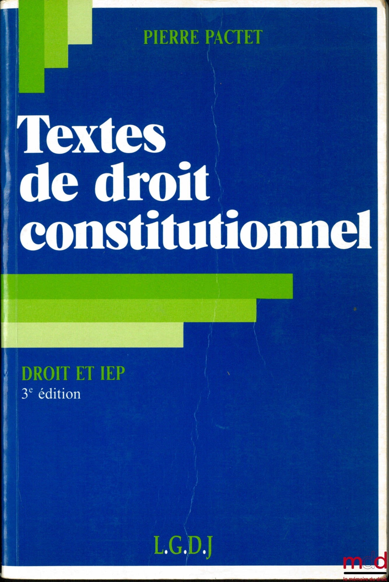 PACTET (Pierre) – TEXTS OF CONSTITUTIONAL LAW, LAW AND IEP, 3rd ed. updated and expanded