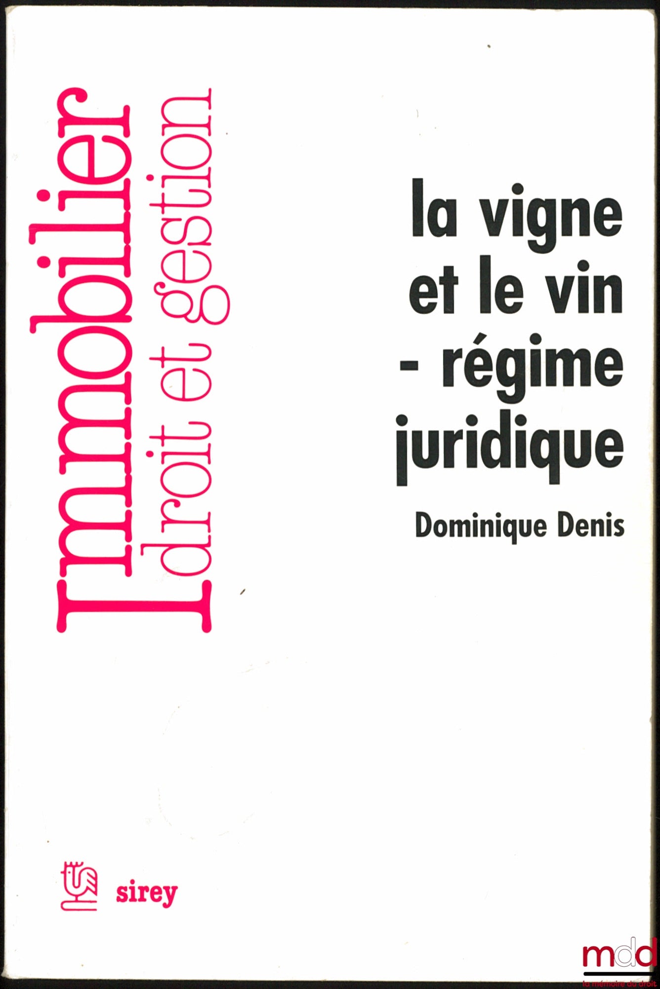 DENIS (Dominique) – LA VIGNE ET LE VIN - Régime juridique, coll. Immobilier, Droit & Gestion