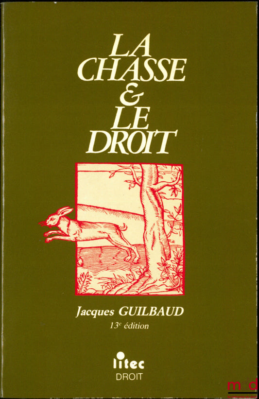 [Hunting], GUILBAUD (Jacques) – HUNTING &amp; THE LAW, 13th ed.