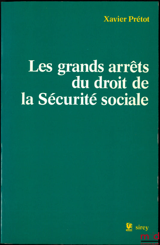 PRÉTOT (Xavier) – LEADING CASES IN SOCIAL SECURITY LAW