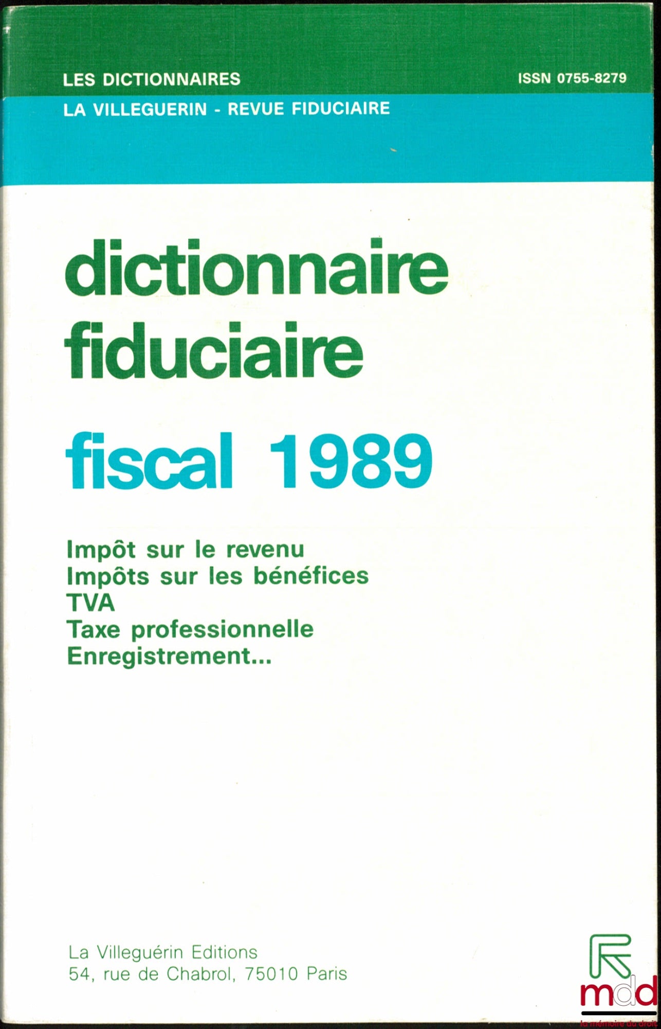 Collective – FIDUCIARY DICTIONARY - TAX 1989: Income Tax - Profit Tax - VAT - Business Tax - Registration…, 4th ed., coll. Les dictionnaires La Villeguerin - Revue fiduciaire