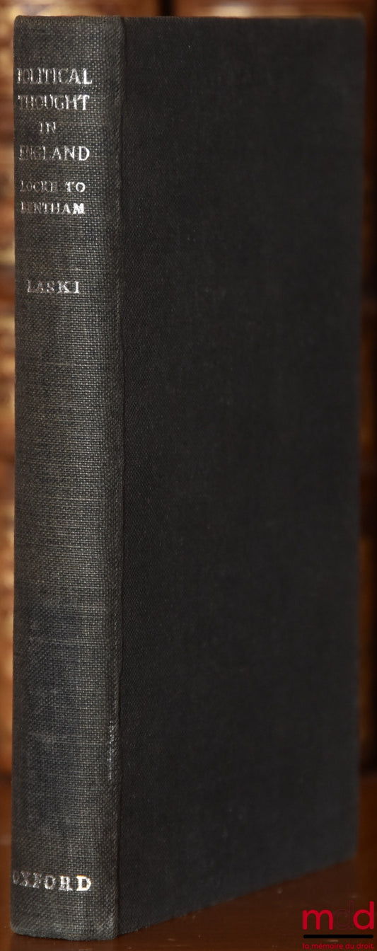 LASKI (Harold J.) – POLITICAL THOUGHT IN ENGLAND, Locke to Bentham, coll. The Home University library of Modern knowledge, t. 121