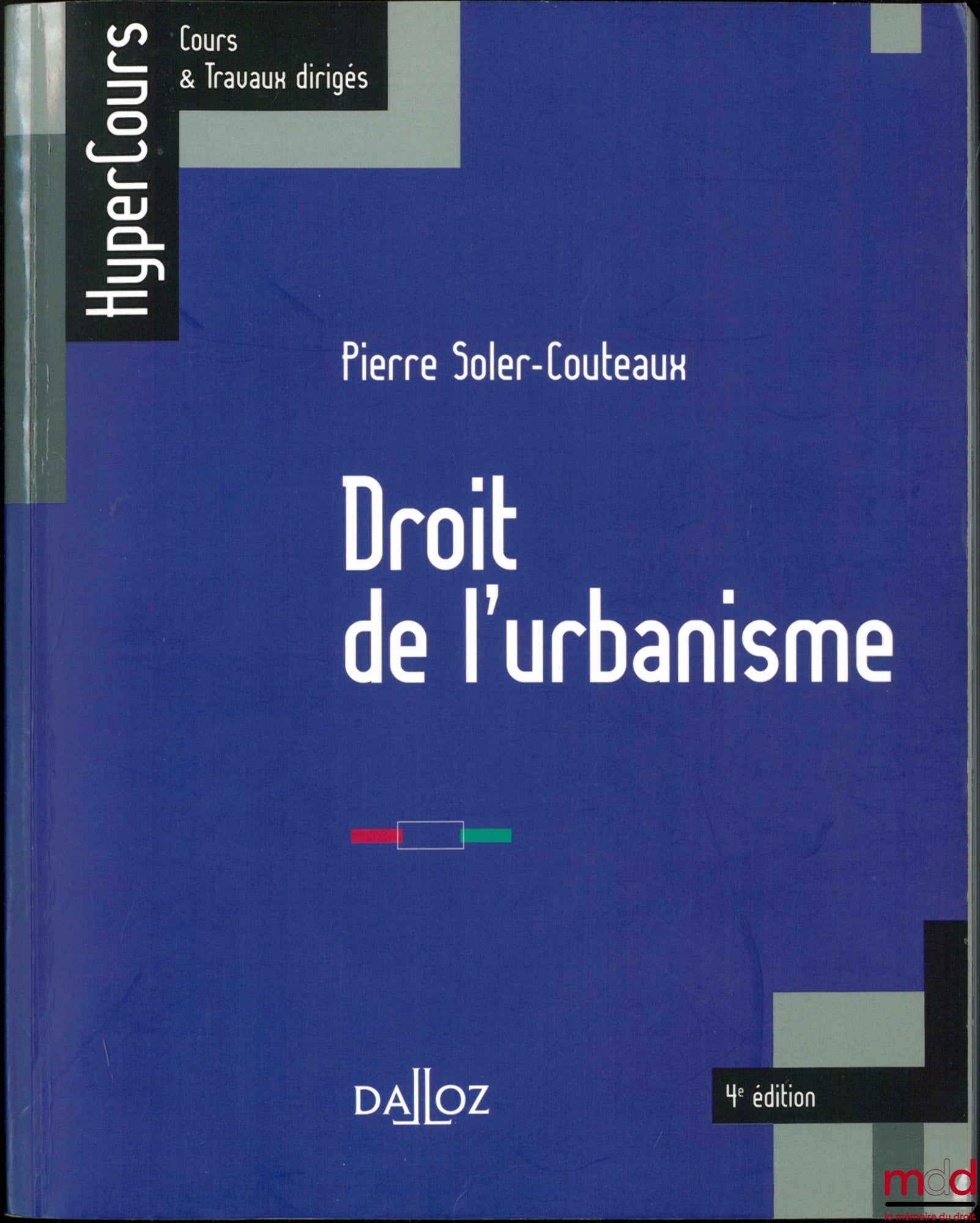 SOLER-COUTEAUX (Pierre) – URBAN PLANNING LAW, HyperCours collection, Courses & Tutorials, 4th ed.