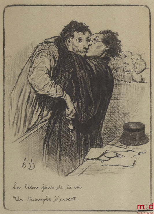 DAUMIER (Honoré) – LES GENS DE JUSTICE, Lithographie en noir signée et publiée initialement dans Le Charivari du 23 février 1845 : « Les beaux jours de la vie Un triomphe d’Avocat. »
