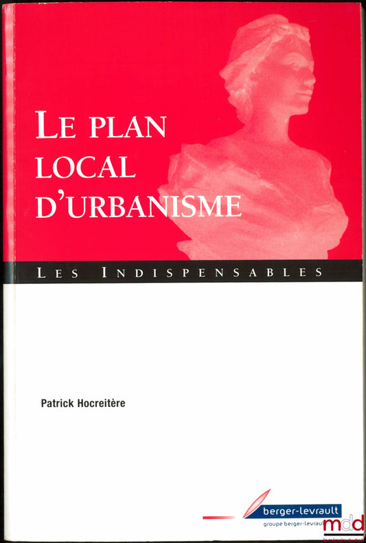 HOCREITÈRE (Patrick) – LE PLAN LOCAL D’URBANISME, coll. Les indispensables