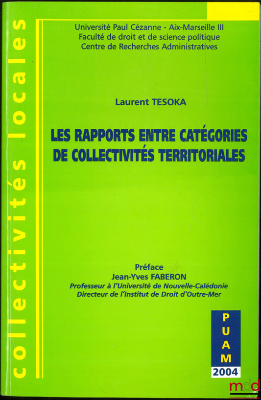TESOKA (Laurent) – LES RAPPORTS ENTRE CATÉGORIES DE COLLECTIVITÉS TERRITORIALES, coll. Collectivités locales