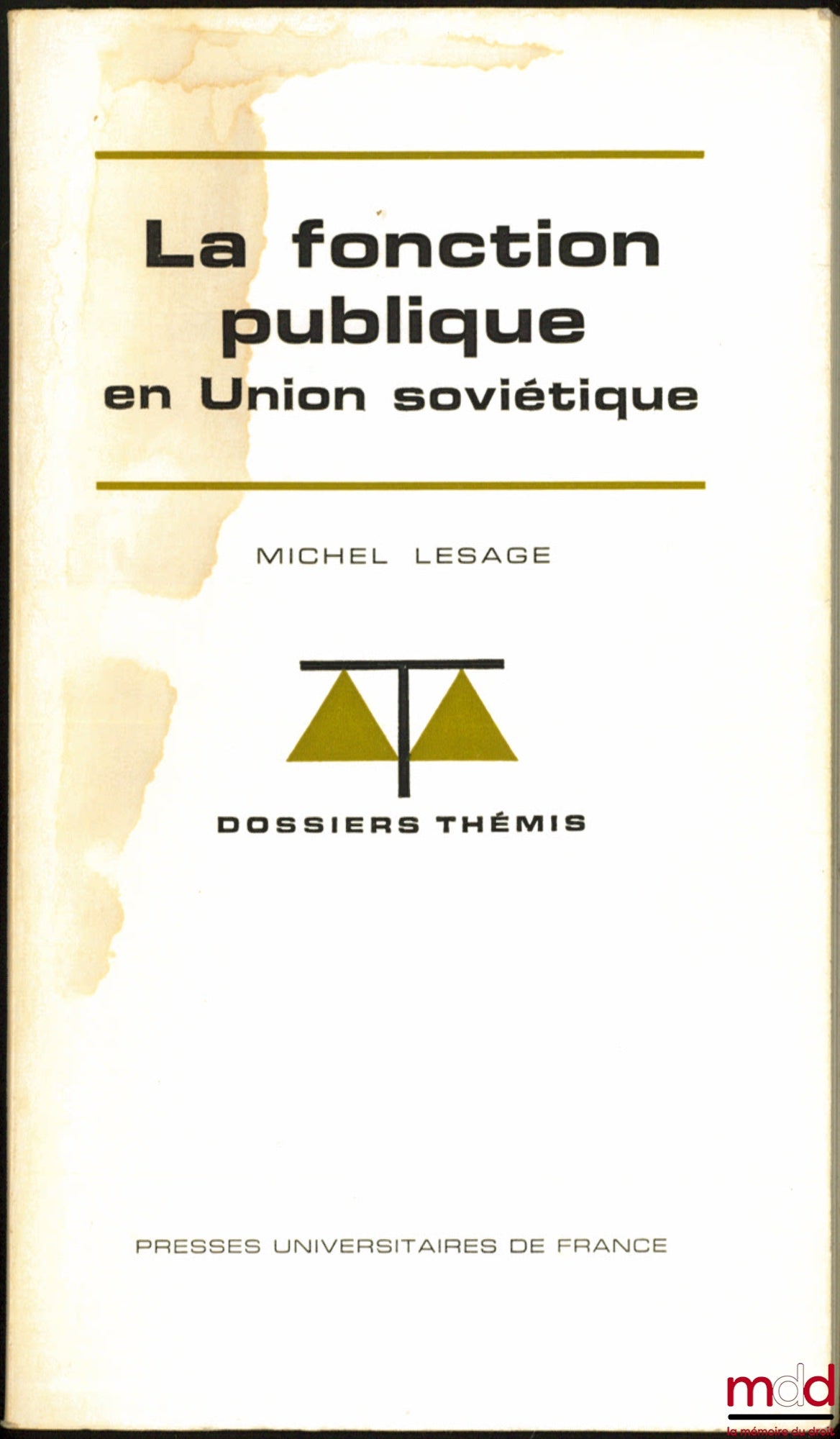 LESAGE (Michel) – LA FONCTION PUBLIQUE EN UNION SOVIÉTIQUE, coll. Dossiers Thémis, série Systèmes administratifs comparés