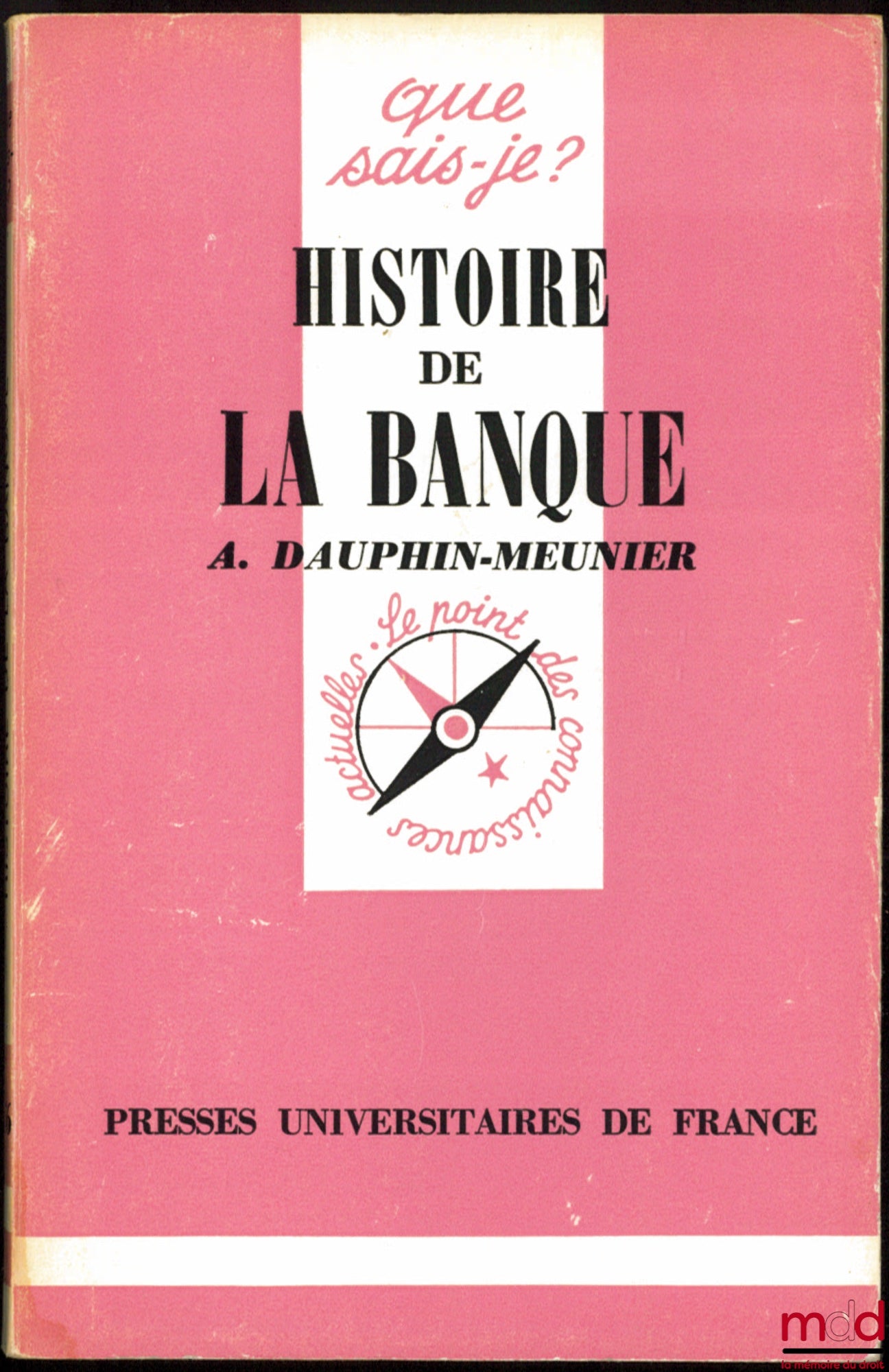 DAUPHIN-MEUNIER (Achille) – HISTOIRE DE LA BANQUE, coll. Que sais-je ?