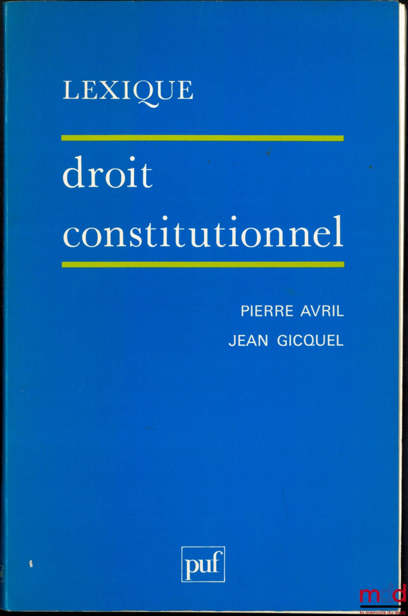 AVRIL (Pierre) et GICQUEL (Jean) – LEXIQUE DROIT CONSTITUTIONNEL