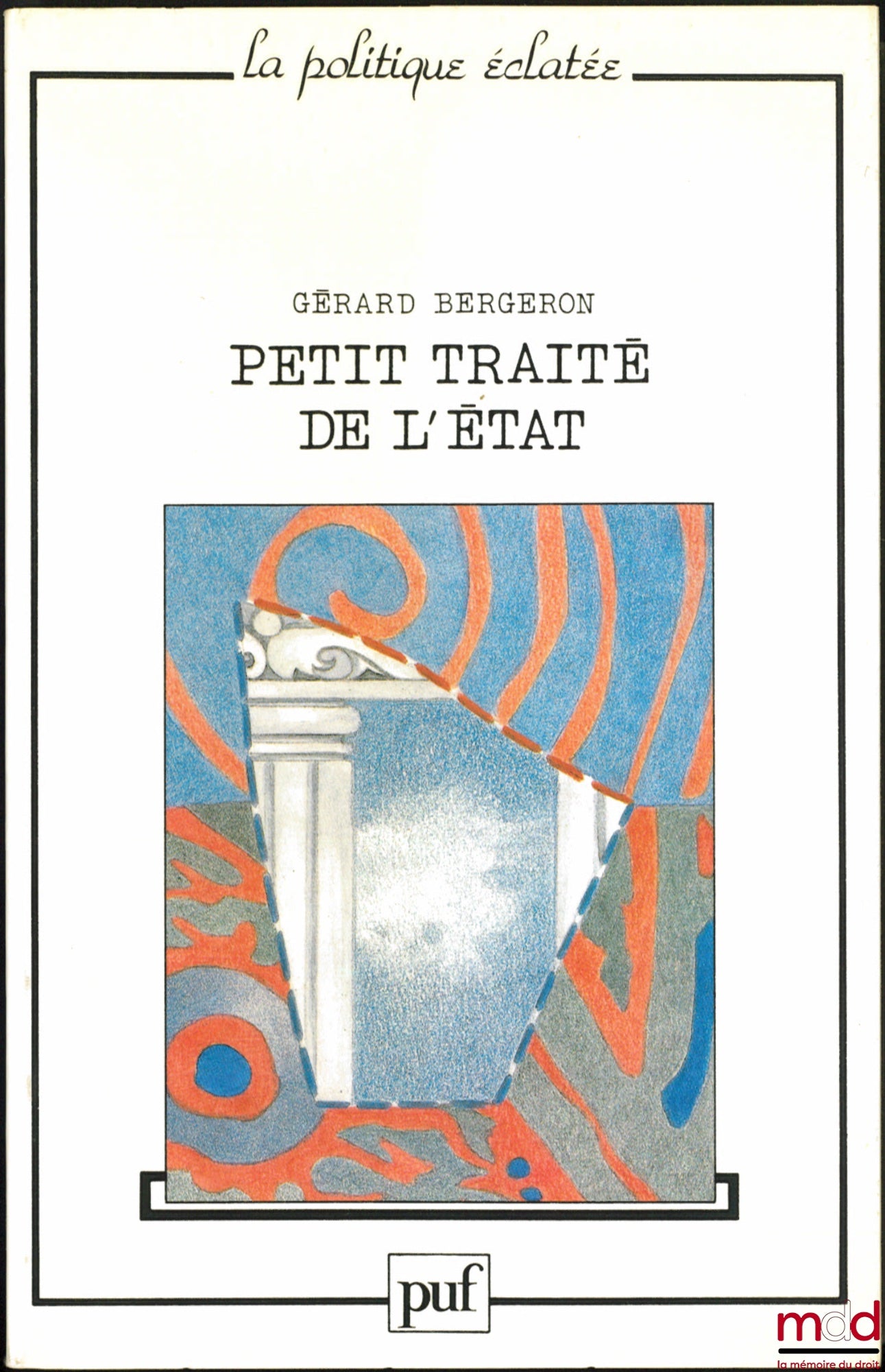 BERGERON (Gérard) – A SHORT TREATISE ON THE STATE, coll. The Fragmented Politics