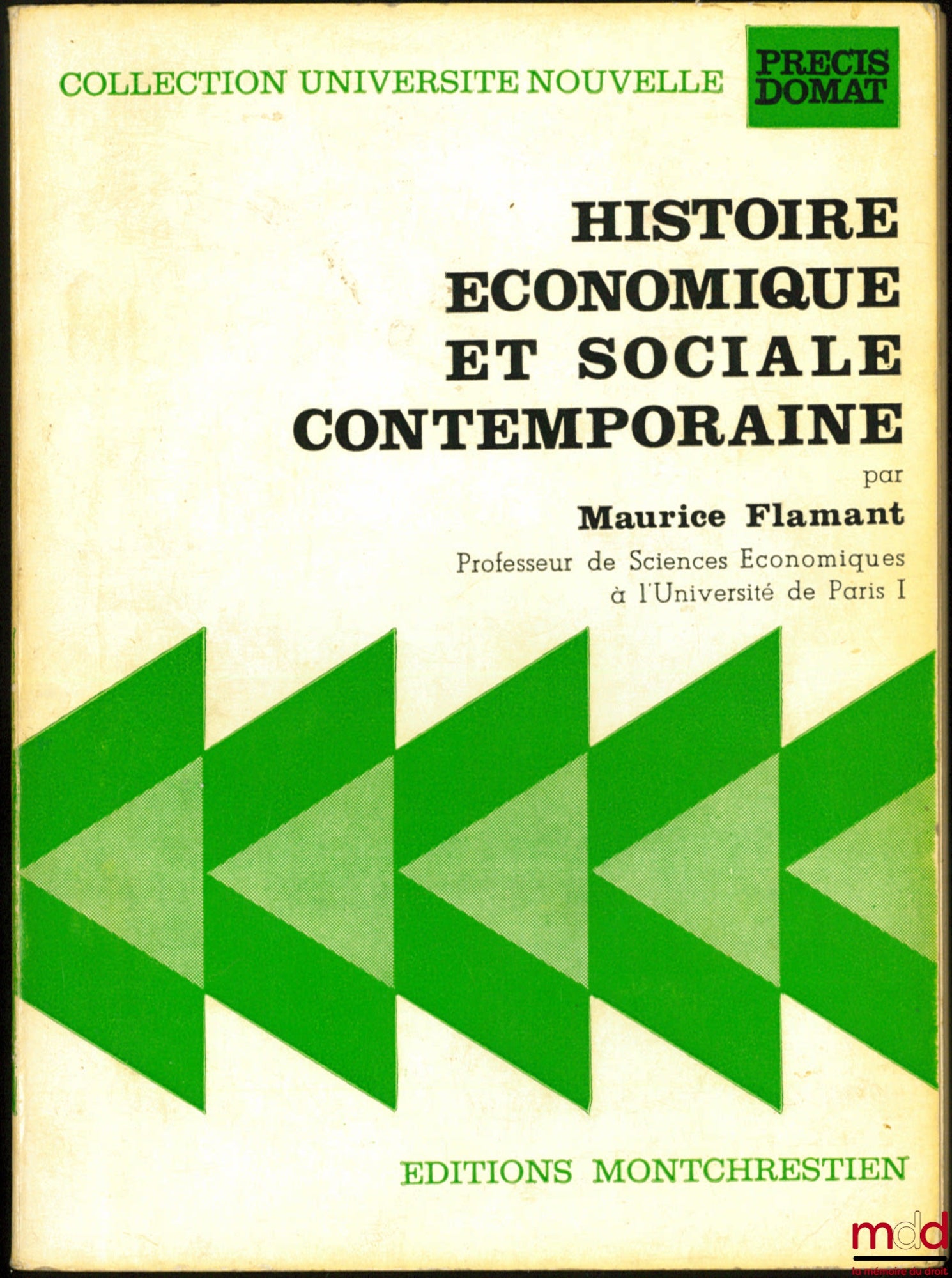 FLAMANT (Maurice) – HISTOIRE ÉCONOMIQUE ET SOCIALE CONTEMPORAINE, coll. Université Nouvelle, Précis Domat