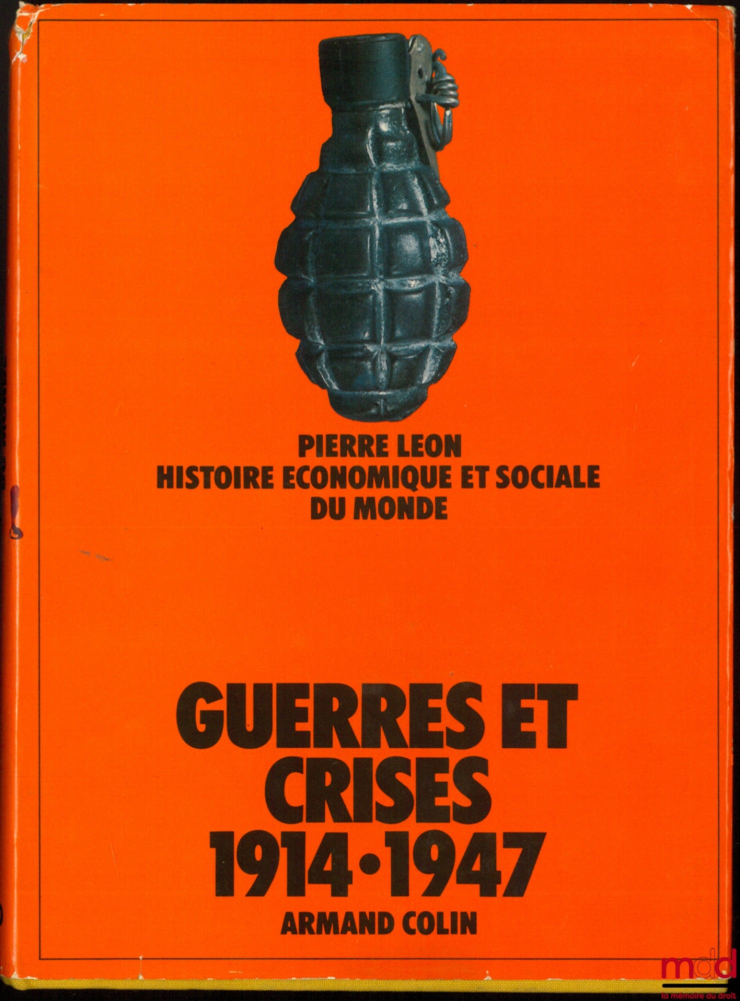 LEON (Pierre) – GUERRES ET CRISES 1914 - 1947, vol. dirigé par Georges Dupeux, coll. Histoire économique et sociale du monde, vol. 5