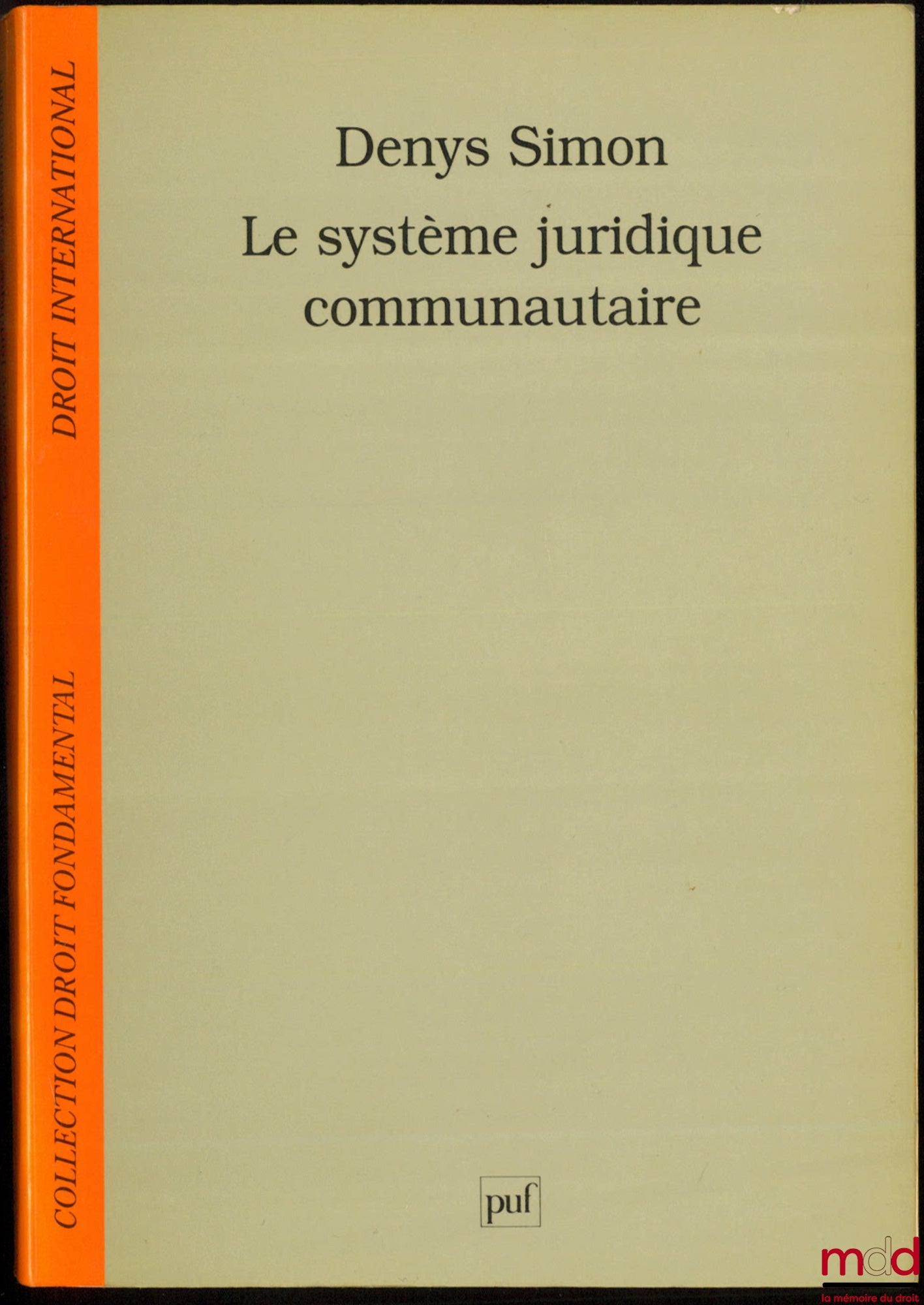DENYS (Simon) – THE COMMUNITY LEGAL SYSTEM, coll. Fundamental Law, International Law