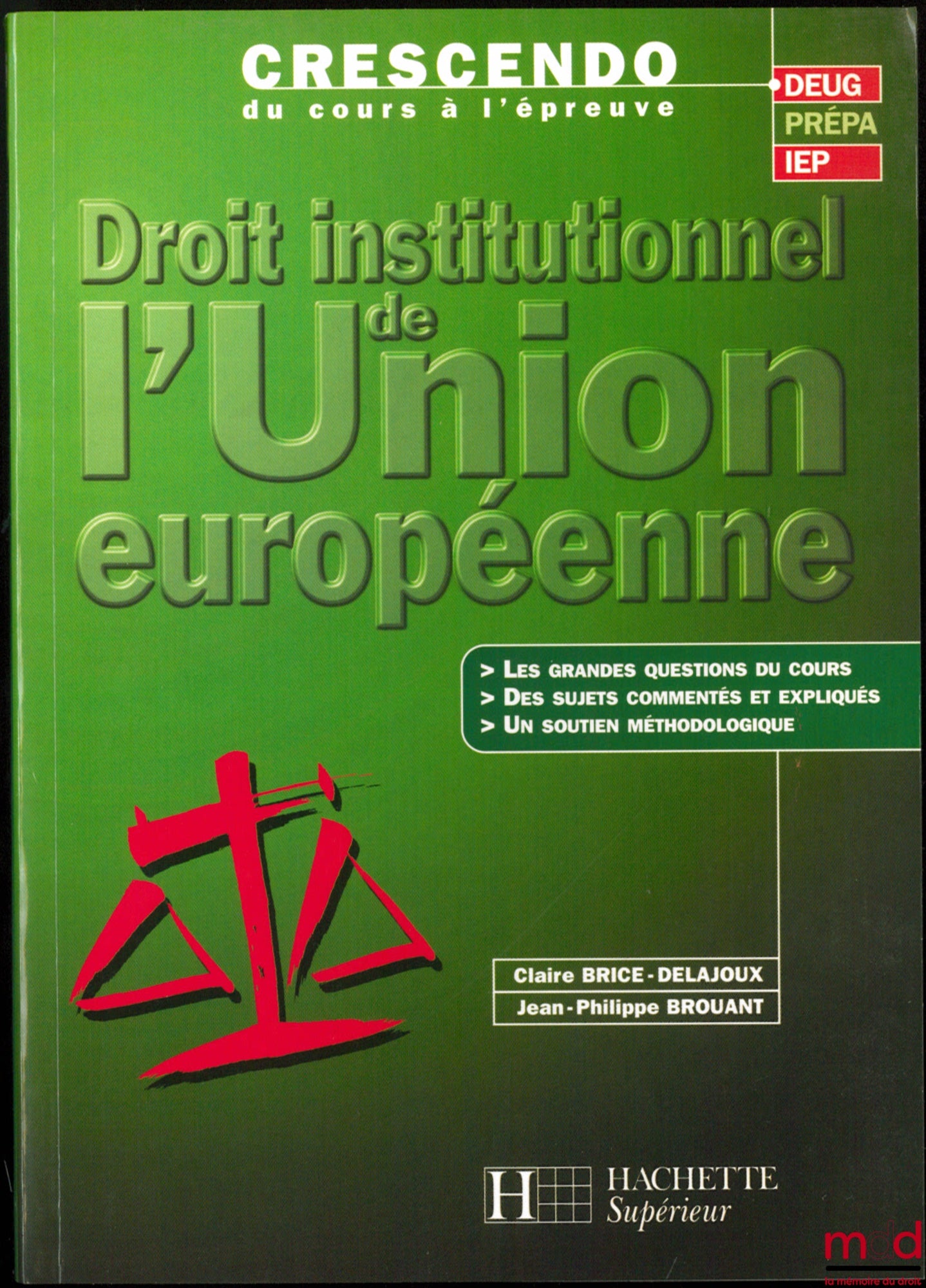 BRICE-DELAJOUX (Claire) & BROUANT (Jean-Philippe) – DROIT INSTITUTIONNEL DE L’UNION EUROPÉENNE, coll. Crescendo du cours à l’épreuve