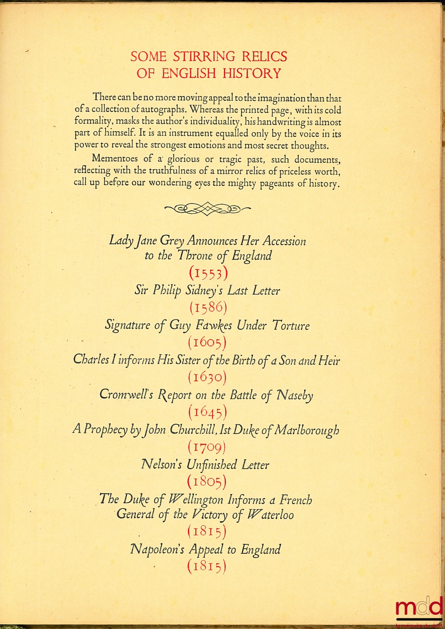 SOME STIRRING RELICS OF ENGLISH HISTORY: - Lady Jane Gray announces her accession to the Throne of England (1553) - Sir Philip Sidney's last letter (1586) - Signature of Guy Fawkes under torture (1605) - Charles I informs his sister of the birth of a son