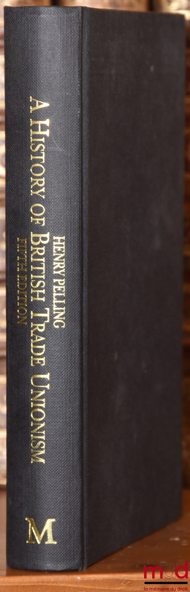 PELLING (Henry) – A HISTORY OF BRITISH TRADE UNIONISM, 5ème éd.