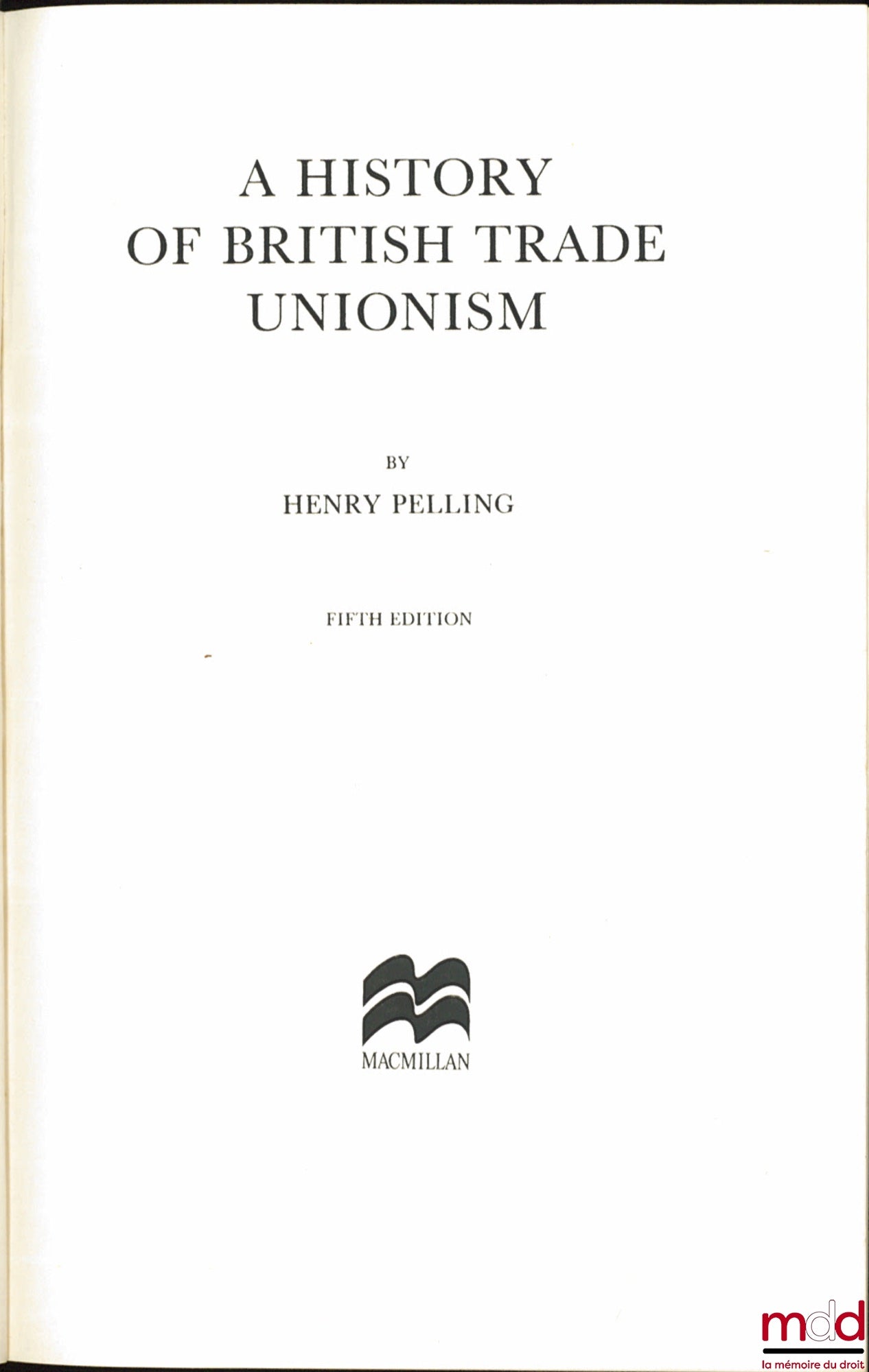 PELLING (Henry) – A HISTORY OF BRITISH TRADE UNIONISM, 5ème éd.