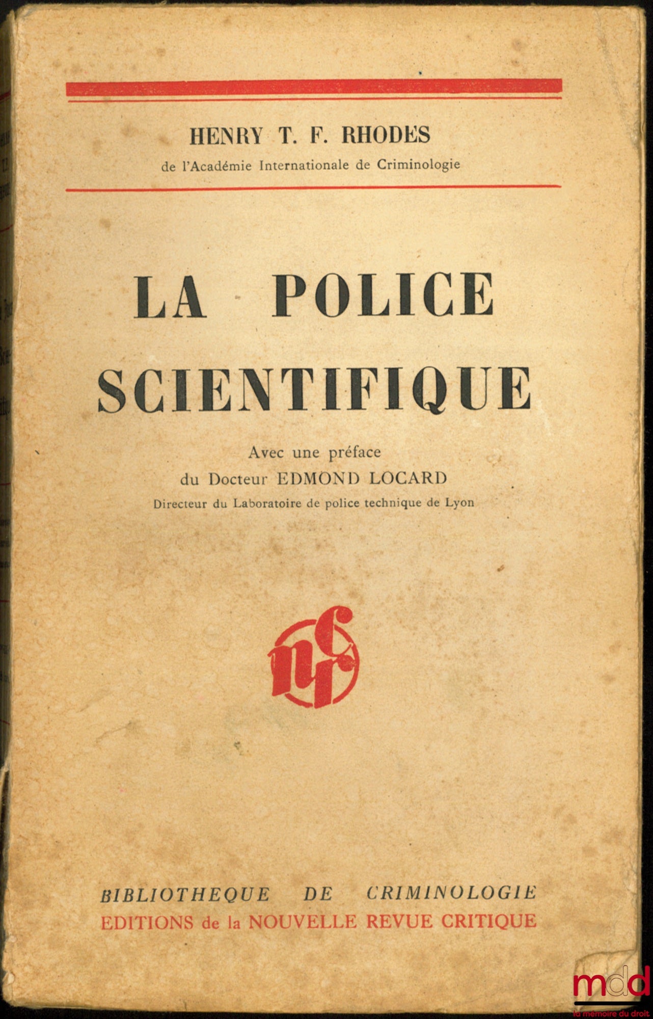 RHODES (Henry T.-F.) – LA POLICE SCIENTIFIQUE, avec une Préface du Docteur Edmond Locard, traduit de l’anglais par Hélène Jeandinier, Bibl. de criminologie
