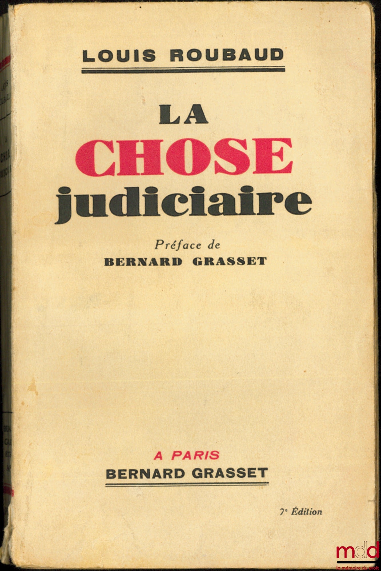 ROUBAUD (Louis) – LA CHOSE JUDICIAIRE, Préface Bernard Grasset, 7ème éd.