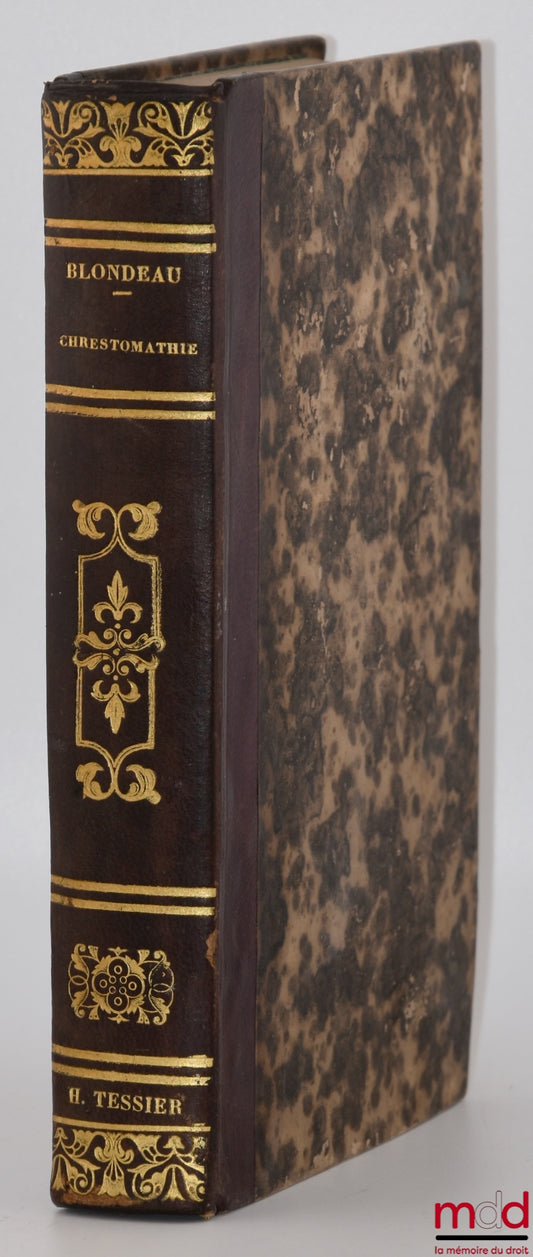 BLONDEAU (Hyacinthe) – CHRESTOMATHY, or SELECTION OF TEXTS FOR AN ELEMENTARY COURSE IN ROMAN PRIVATE LAW, PRECEDED BY AN INTRODUCTION TO THE STUDY OF LAW