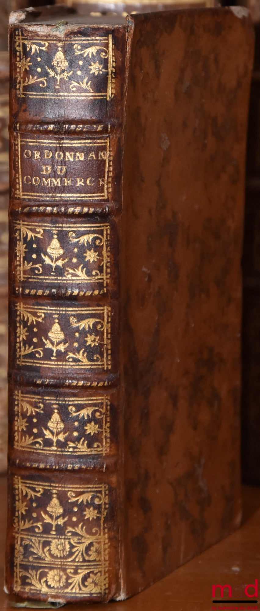 JOUSSE (Daniel) – NEW COMMENTARY ON THE ORDINANCE of August 1669 & March 1673. TOGETHER ON THE EDICT of March 1673, concerning spices. New corrected & augmented edition, followed by the COMMENTARY ON THE COMMERCIAL ORDINANCE of March 16
