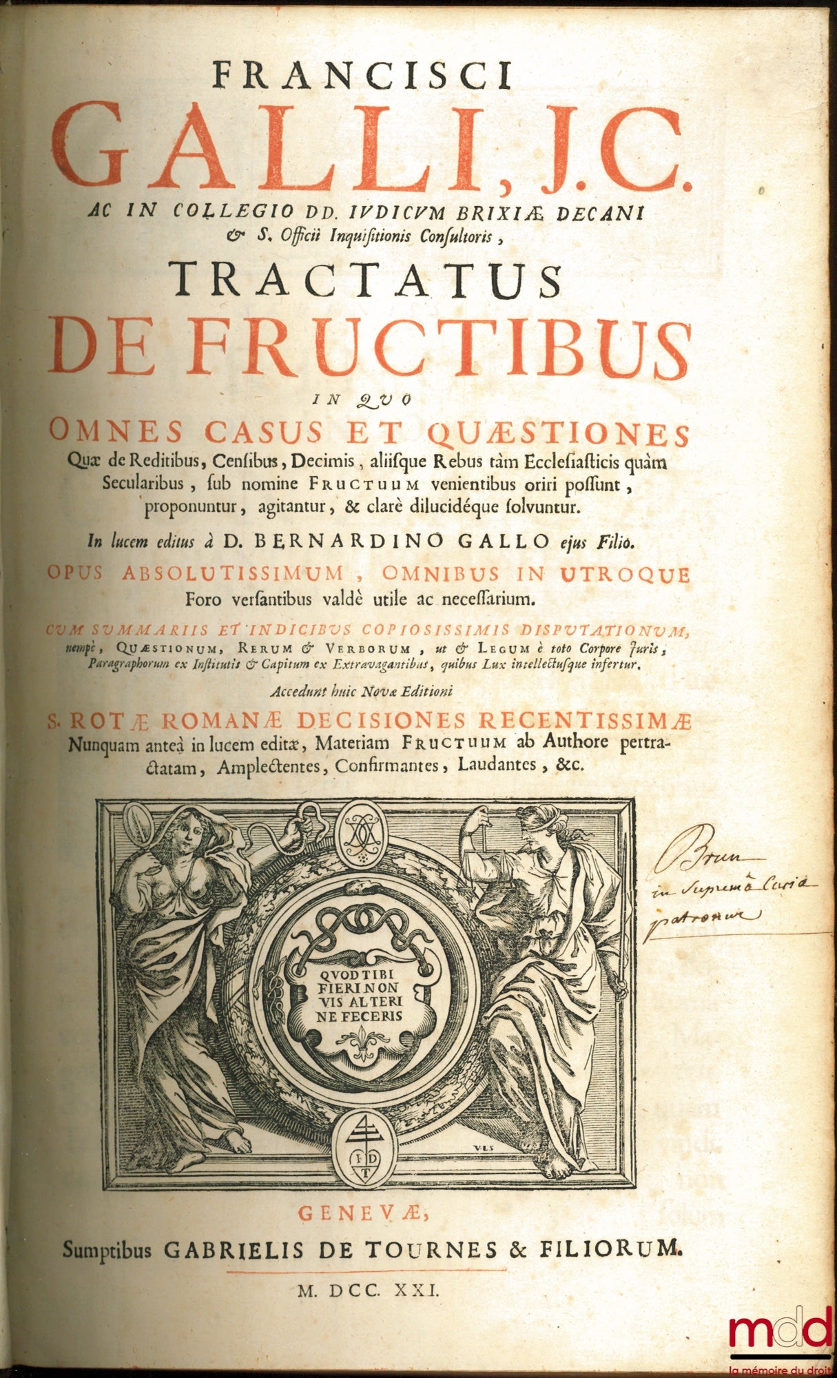 GALLUS (Franciscus) – FRANCISCI GALLI, J.C. AC IN COLLEGIO DD. JUDICUM BRIXÆ DECANI & S. Officii Inquisitionis Consultoris, TRACTATUS DE FRUCTIBUS in quo OMNES CASUS ET QUÆSTIONES Quæ de Reitibus, Censibus, Decimis, aliisque Rebus tam Ecclesiasticis quam