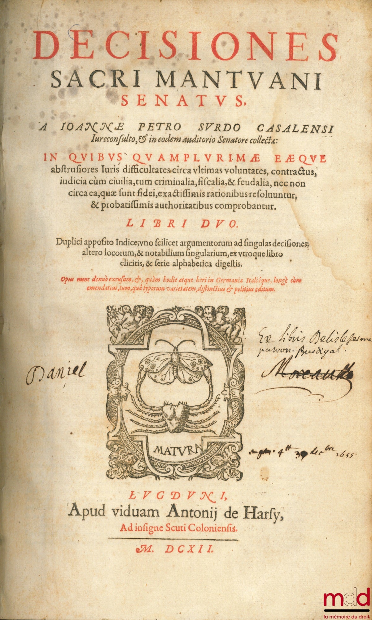 SURDI (Ioannis Petri), [SORDI (Giampietro)] – DECISIONES SACRI MANTUANI SENATUS, A JOANNE PETRO SURDO CASALENSI Jureconsulto, & in eodem auditorio Senatore collectæ : IN QUIBUS QUAMPLURIMÆ EÆQUE abstrusiores Juris difficultates circa ultimas voluntates co