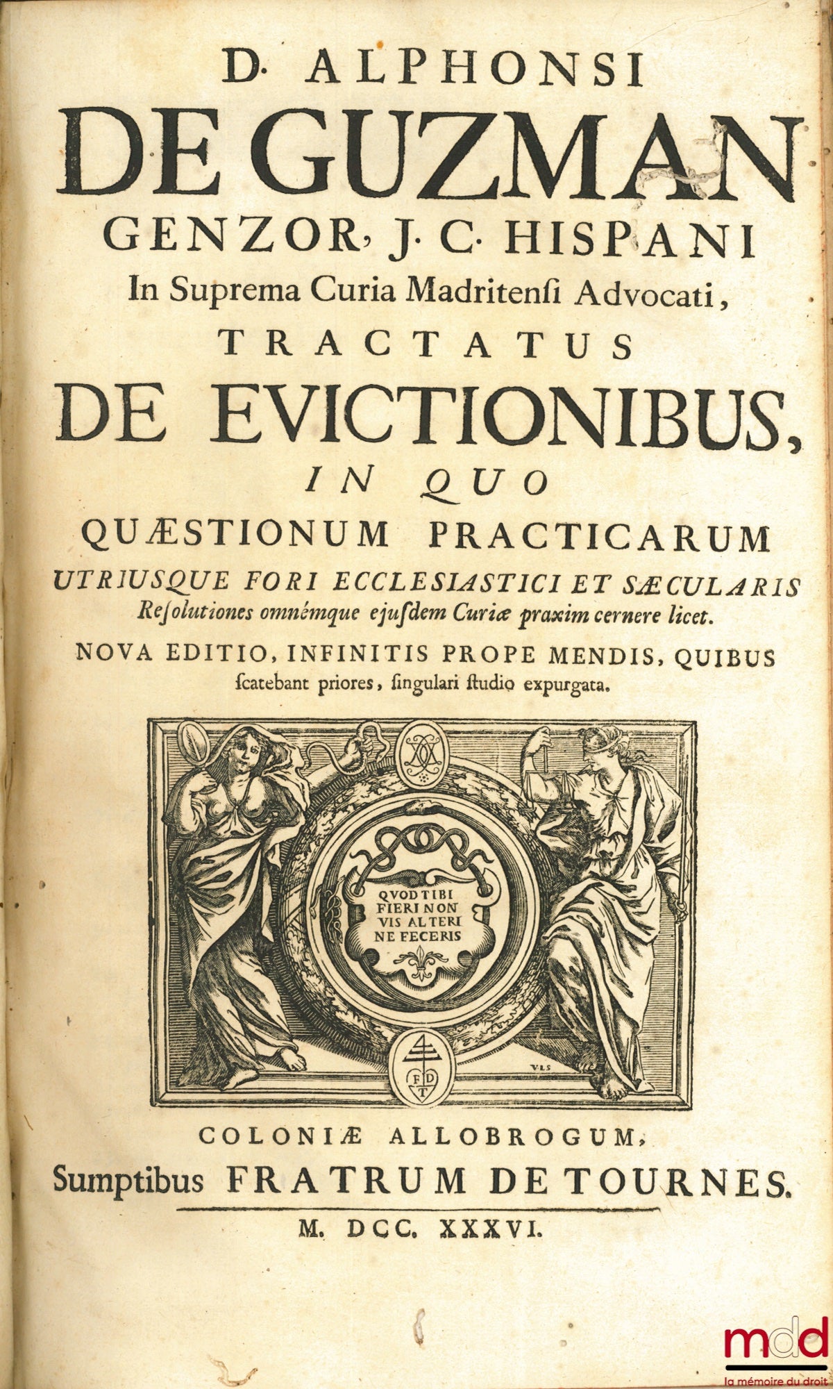 GUZMAN GENZOR (Alonso de) – D. ALPHONSI DE GUZMAN GENZOR, J. C. HISPANI In Suprema Curia Madritensi Advocati, TRACTATUS DE EVICTIONIBUS, IN QUO QUÆSTIONUM PRATICARUM UTRIUSQUE FORI ECCLESIASTICI ET SÆCULARIS Resolutiones omnemque ejusdem Curiæ praxim cern