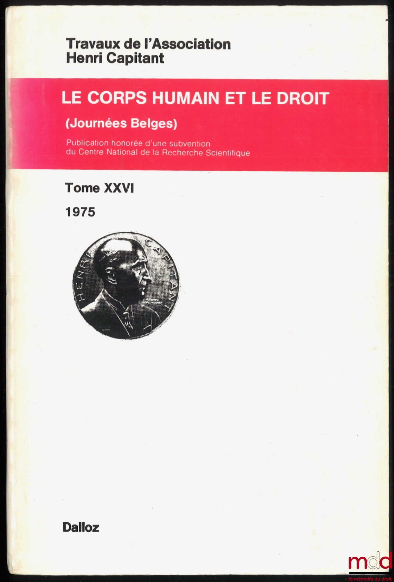 [Proceedings of the Henri Capitant Association] – THE HUMAN BODY AND THE LAW, Belgian Conference from September 1st to 6th, vol. XXVI (1975)