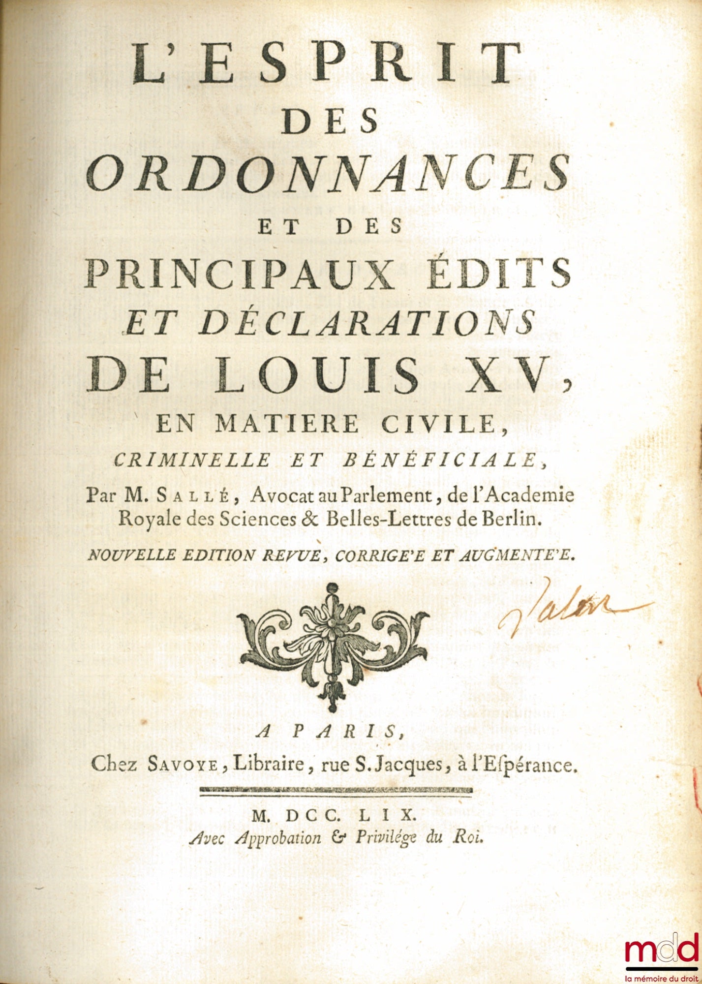 SALLÉ (Jacques-Antoine) – L’ESPRIT DES ORDONNANCES ET DES PRINCIPAUX ÉDITS ET DÉCLARATIONS DE LOUIS XV, EN MATIÈRE CIVILE, CRIMINELLE ET BÉNÉFICIALE, Nouvelle éd. revue, corrigée et augmentée